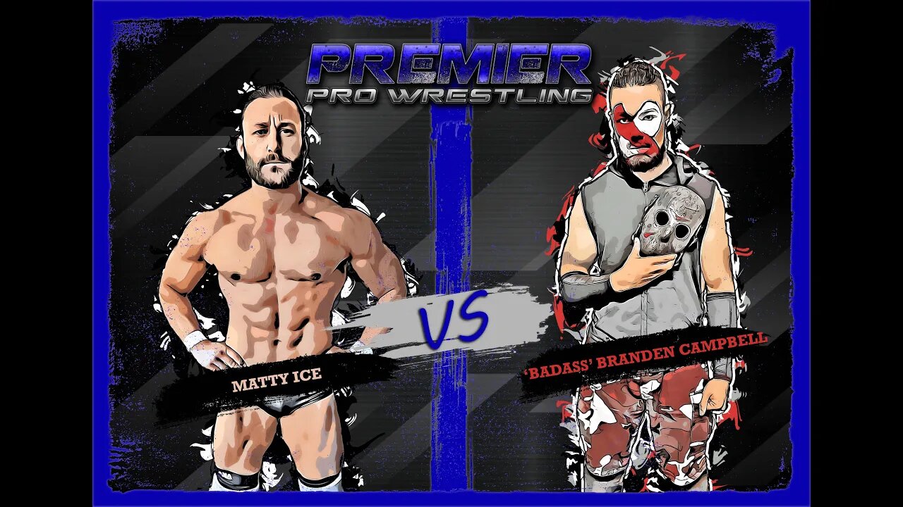 PPW #502 - Matty (Vine) Ice vs 'Badass' Branden Campbell