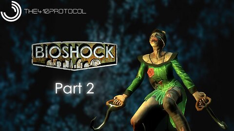 Bioshock (Part 2)