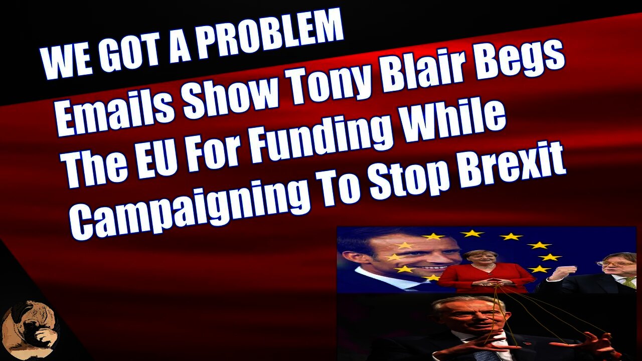 Emails Show Tony Blair Begs The EU For Funding While Campaigning To Stop Brexit