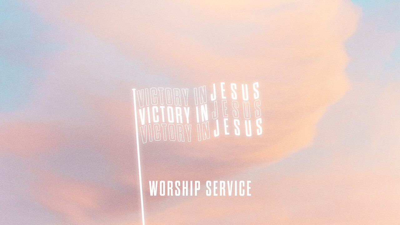 Victory in Jesus - Worship Service - 10/27/24