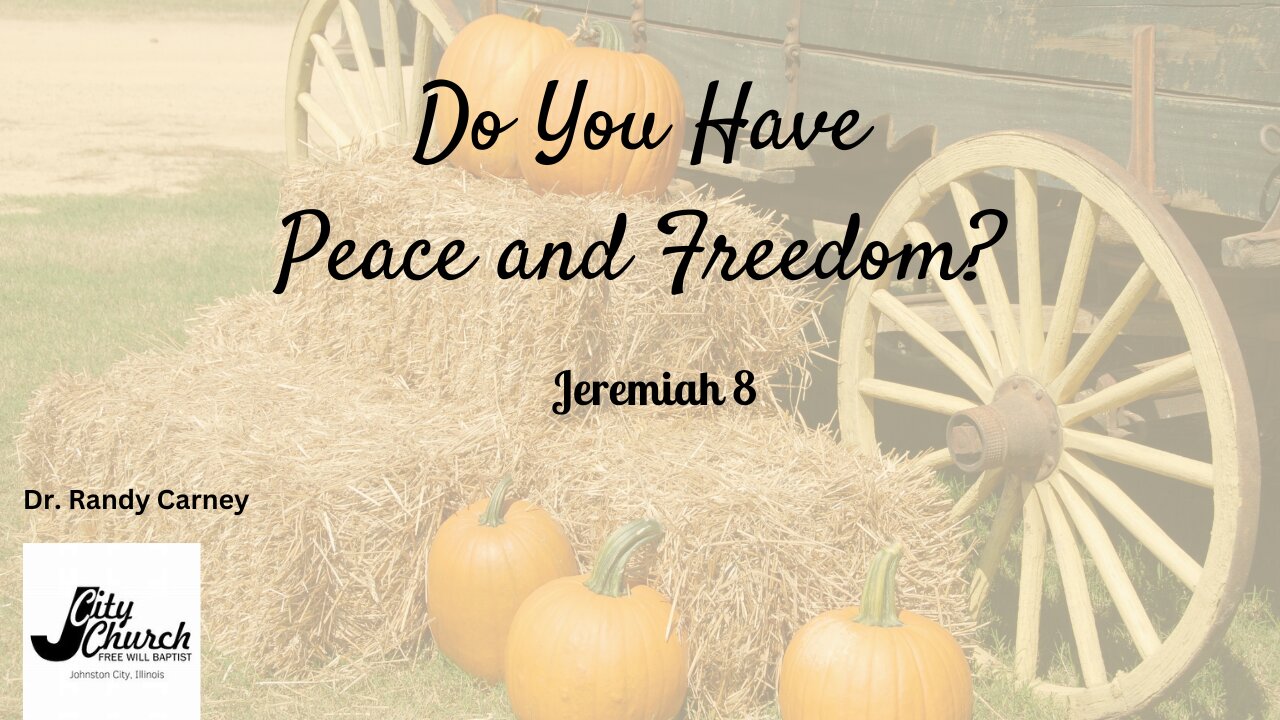 Do You Have Peace and Freedom? ~ Jeremiah 8