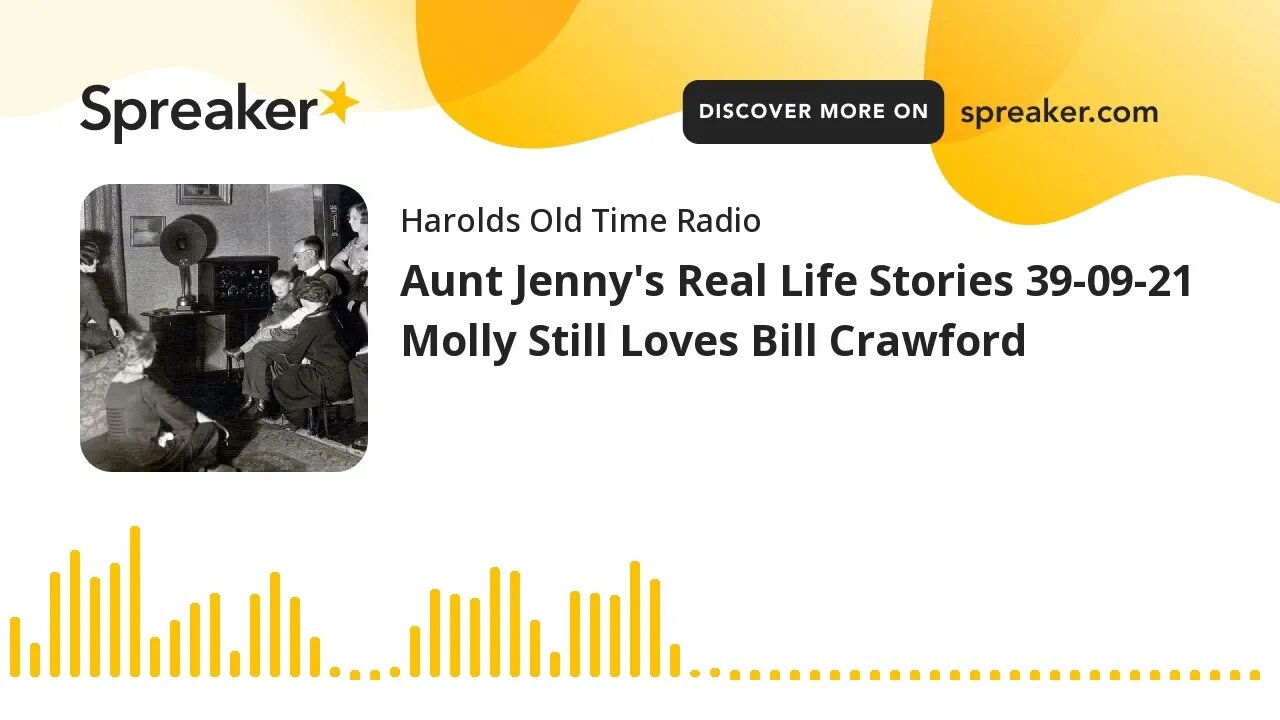 Aunt Jenny's Real Life Stories 39-09-21 Molly Still Loves Bill Crawford (part 2 of 2)