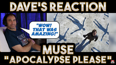 Dave's Reaction: Muse — Apocalypse Please