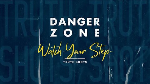 Danger Zone: Watch Your Step