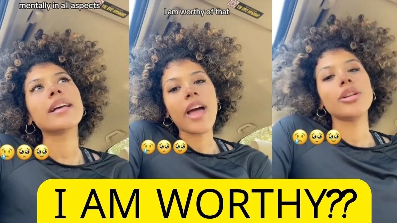 Tik Tok Woman Says She DESERVES To Be Alone! She Is WORTHY Of Companionship!