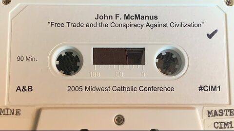 John McManus "Free Trade and the Conspiracy Against Civilization, pt. 1" (2005, audio)