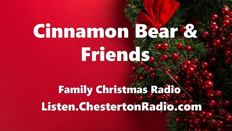 Cinnamon Bear & Friends - Christmas Radio - 22/26