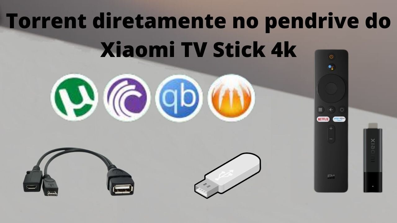 Como utilizar o seu Xiaomi Tv Stick 4k para baixar torrents diretamente no pendrive (Arquivos 4gb+)