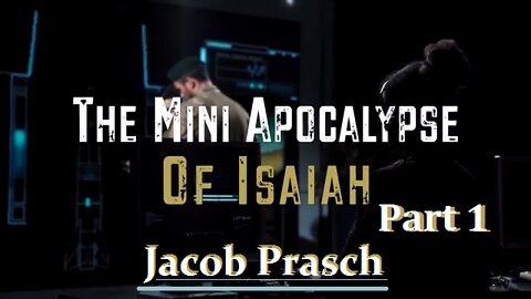 The Mini Apocalypse of Isaiah __Jacob Prasch_Part 1