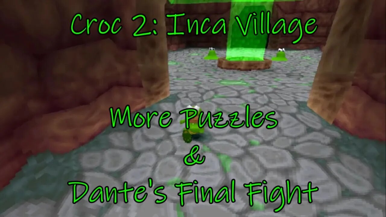 Croc 2: Inca Village (More Puzzles and Dante's Final Fight)