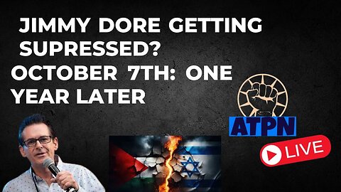 ATP LIVE - JIMMY DORE GETTING SURPRESSED? ONE YEAR LATER: OCTOBER 7TH