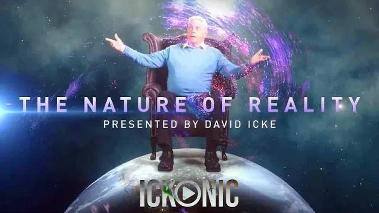 The Nature of Reality with David Icke | Episode One | WATCH FOR FREE NOW