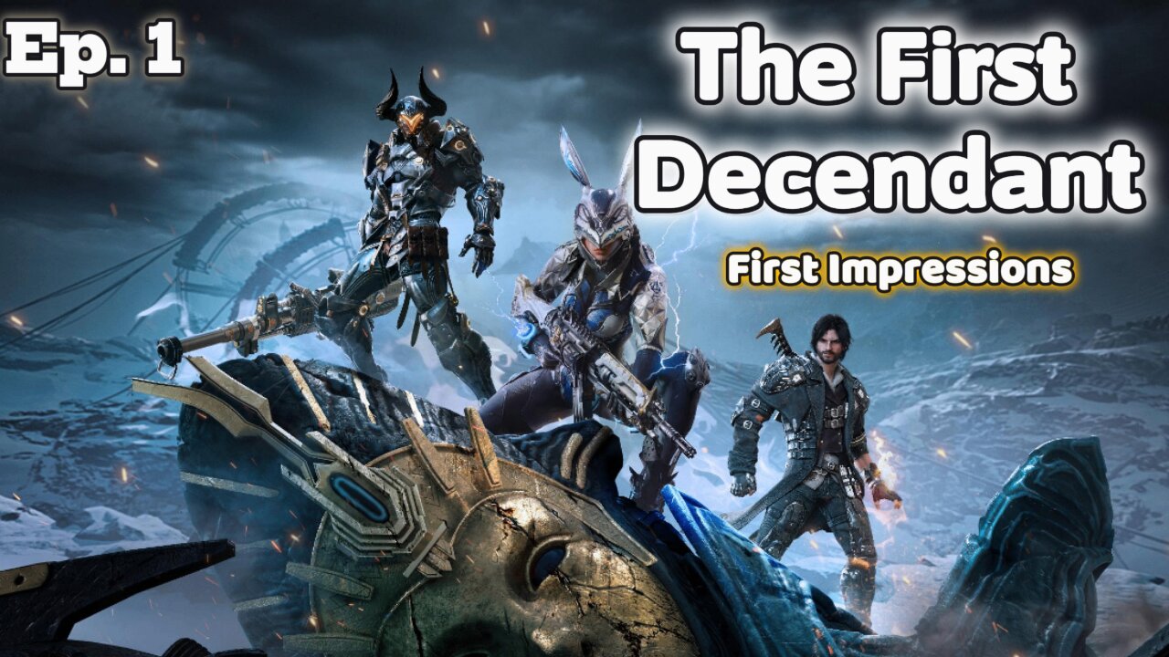 Ep. 1 - The First Decendant: First Impressions