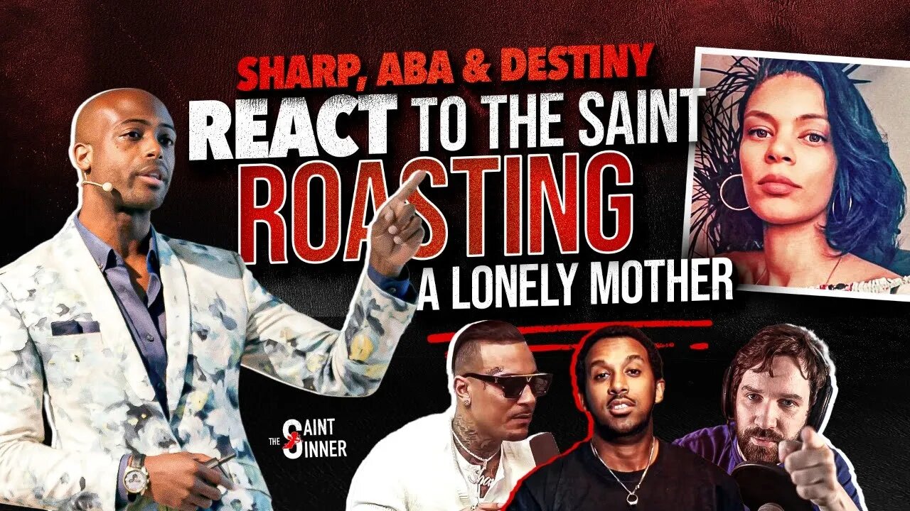 Sharp, Aba & Destiny REACT to The Saint ROASTING a Lonely Mother