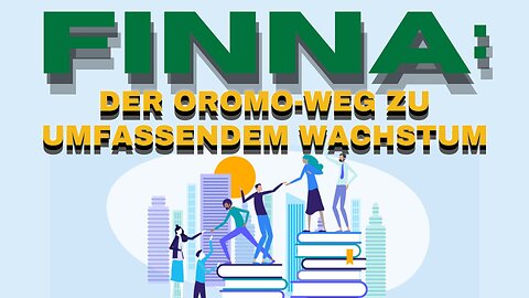 Finna: Der Oromo-Weg zu umfassendem Wachstum