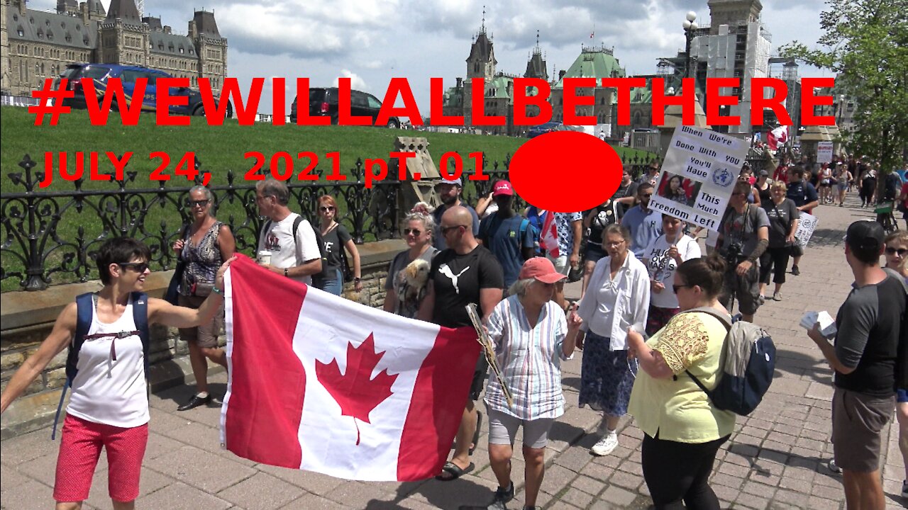 #WEWILLALLBETHERE World wide Action July 24, 2021 - Ottawa, Ontario, Canada