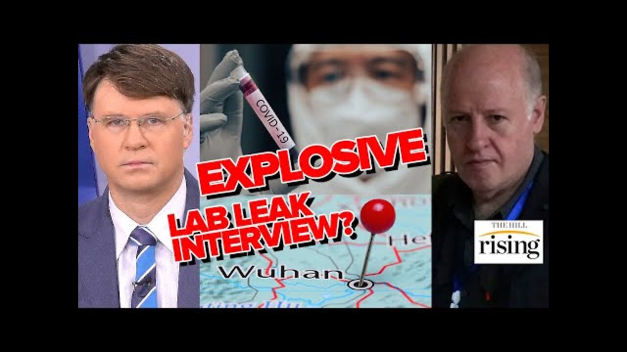 Ryan Grim: Scientist At Center Of Lab Leak Controversy Gives EXPLOSIVE Interview