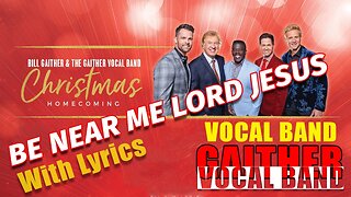 BE NEAR ME LORD JESUS - Gaither Vocal Band 2022 (Hersheys, PA) #christmas #gvb #gaithervocalband