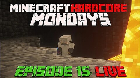 Minecraft Hardcore Mondays, S2E15: LIVE