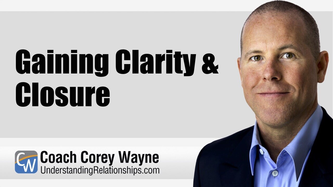 Gaining Clarity & Closure