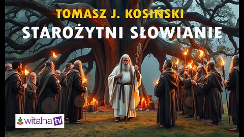 Starożytni Słowianie (WitalnaTV) - prezentacja z komentarzem Tomasza J. Kosińskiego