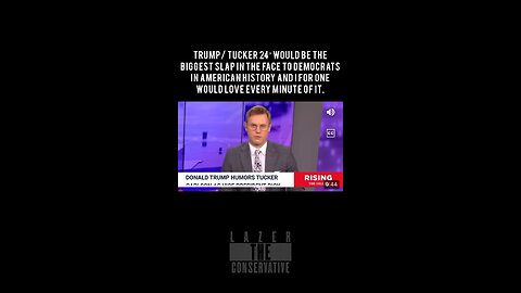 TRUMP/ TUCKER 24’