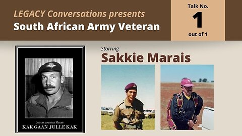 Legacy Conversations - SADF - Sakkie Marais - FESTIVE SEASON REPEAT