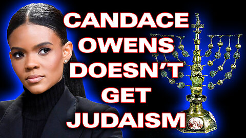 Candace Owens Has a Lot to Learn About Judaism and Zionism!