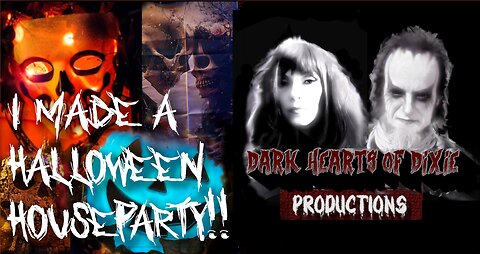 I Made a Halloween Party!!! A Dark Hearts of Dixie Production