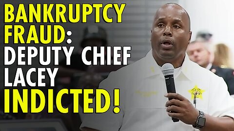 Corrupt Supermayors Deputy Police Chief Lacey indicted on 9 bankruptcy fraud charges