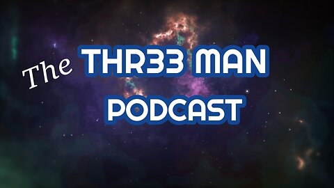 THR33 MAN PODCAST