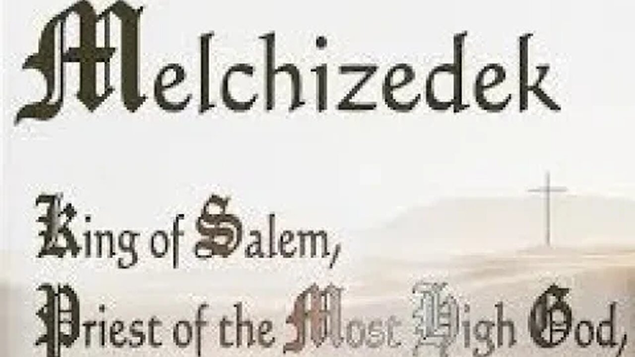 Gen 14: 17-24 Melchizedek