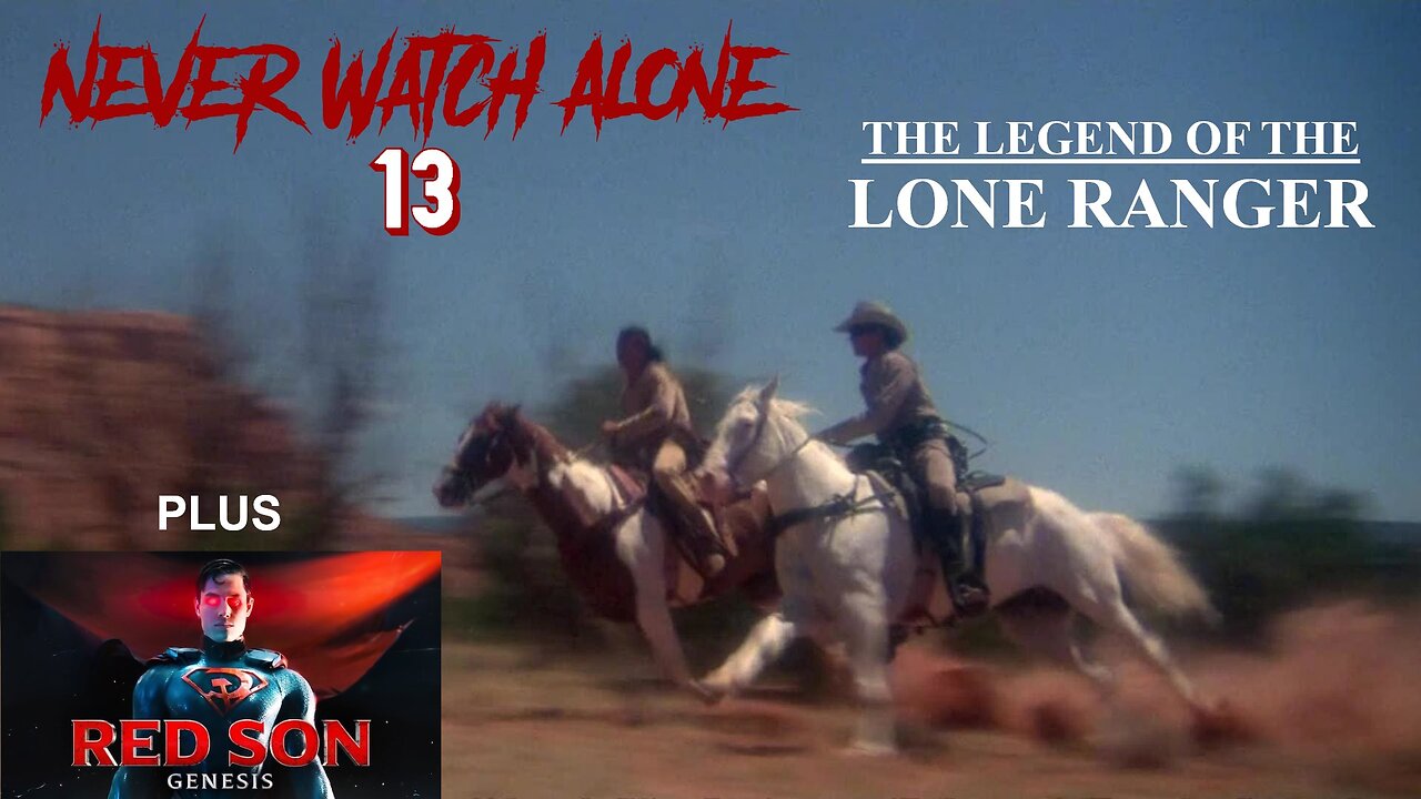 Never Watch Alone Ep13: Red Son Genesis/The Legend of the Lone Ranger