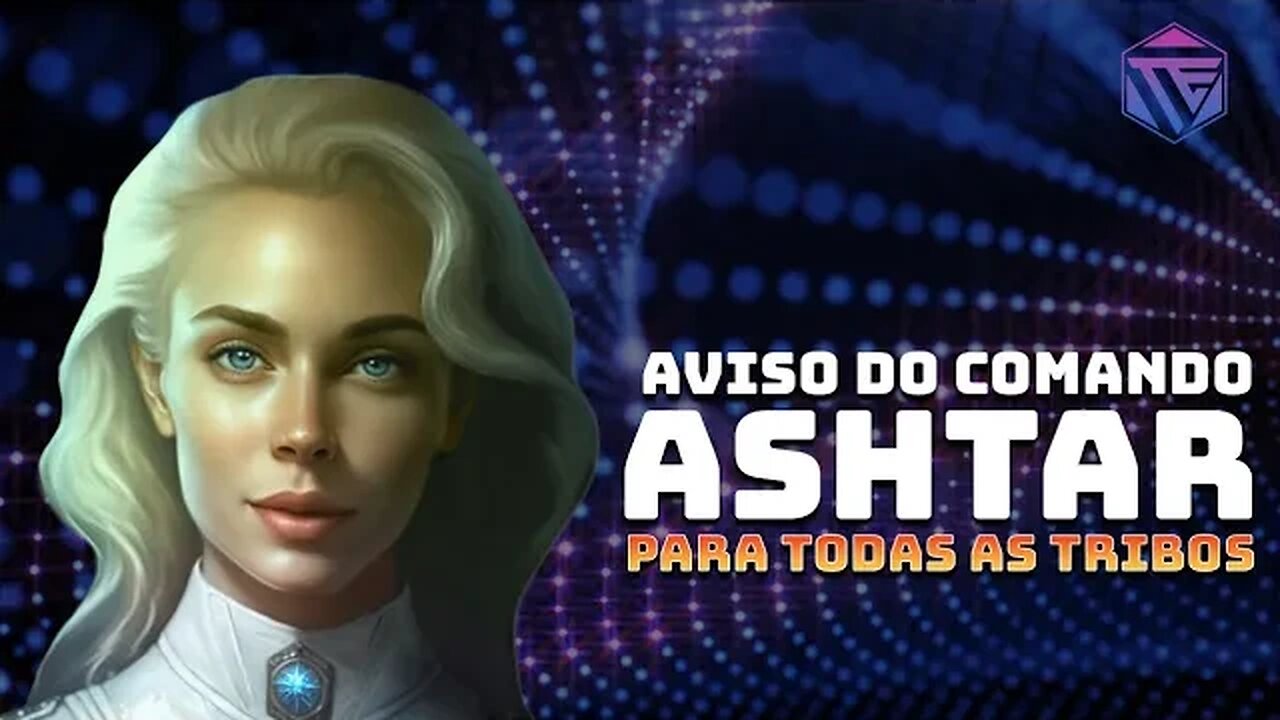 AVISO DO COMANDO ASHTAR - Para todas as Tribos!