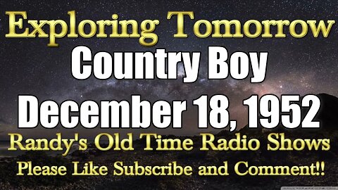 Exploring Tomorrow 02 Country boy December 18, 1957