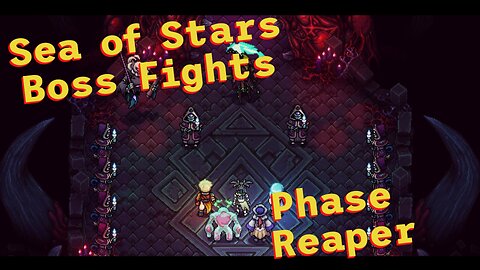 Sea of Stars: Boss Fights - Phase Reaper