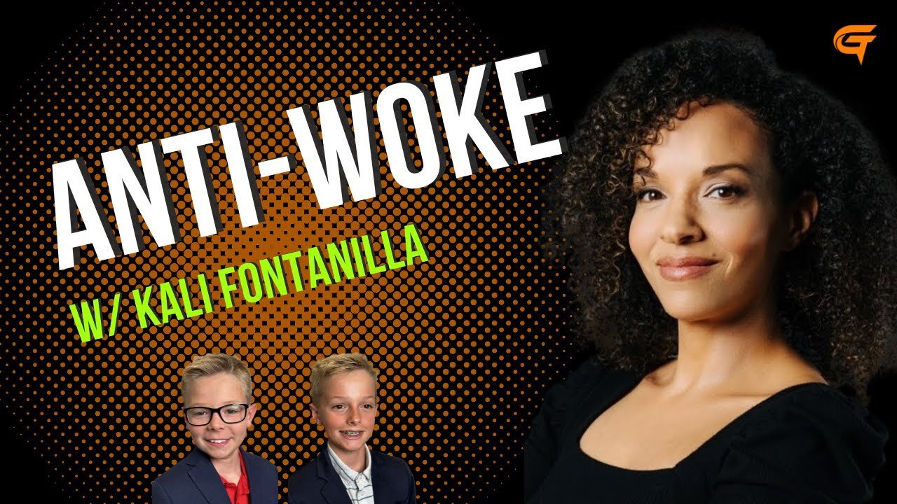 Ep.49 Anti-Woke w/ Kali Fontanilla