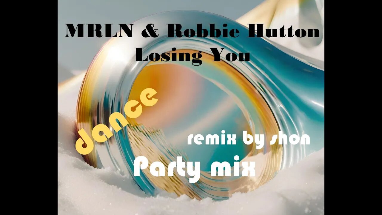 Remix MRLN & Robbie Hutton Losing You mix by shon