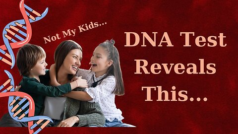 I Abandoned My Family After Shocking DNA Results Revealed Wife's Betrayal!