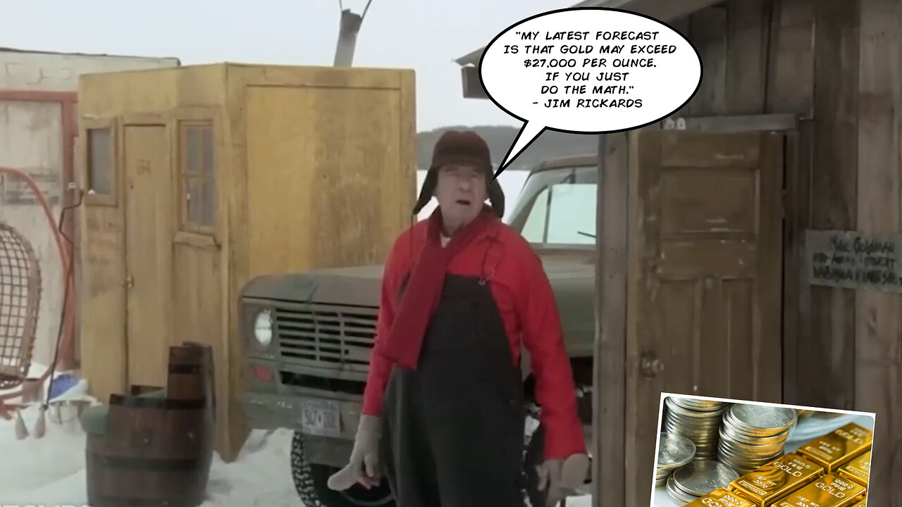 Ice Fishing | Is Ice Fishing Or Buying Gold More Scary for Most People? "My Latest Forecast Is That Gold May Exceed $27,000 Per Ounce. If You Just Do the Math.” - Jim Rickards (5/27/24) + Will the Dollar Survive?