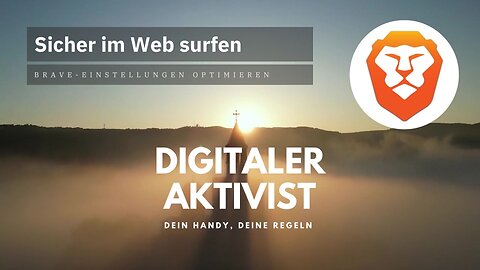 Sicher im Web surfen mit Brave | Video-Kurs Freiheitshandy