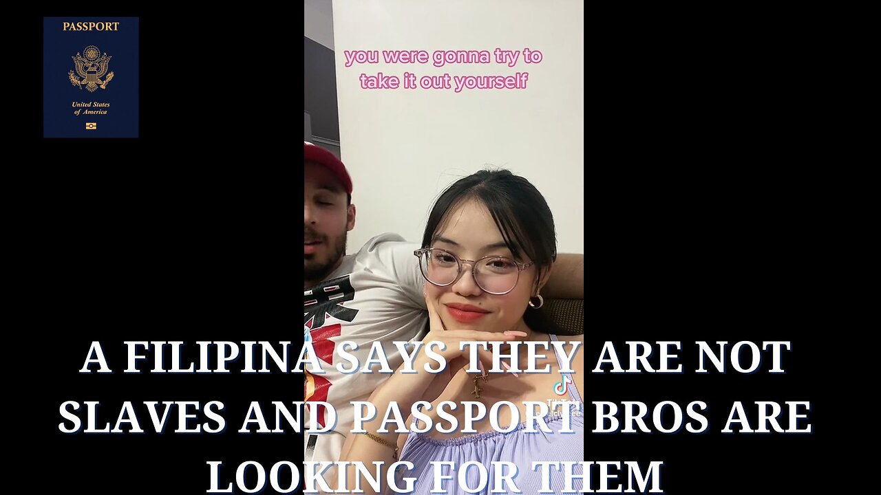 A Filipina says they Are Not Slaves and Passport Bros Are Looking For Them