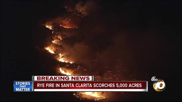 Rye Fire in Santa Clarita scorches 5,000 acres