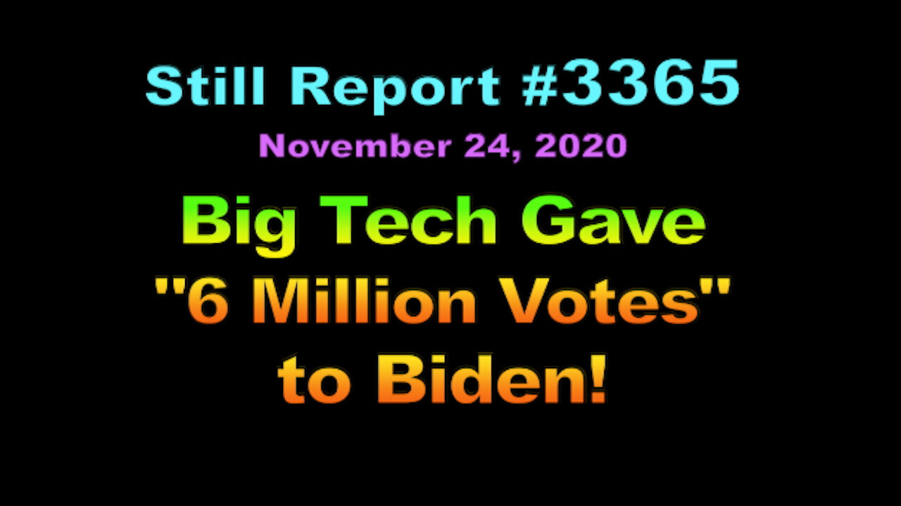 Big Tech Gave “6 Million Votes” to Biden! 3365