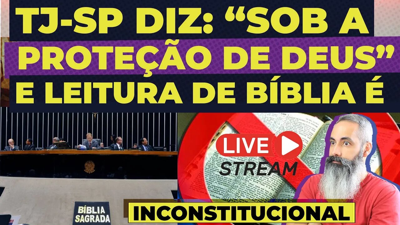 LIVE - EXPRESSÃO "SOB A PROTEÇÃO DE DEUS" É INCONSTITUCIONAL: DIZ TJ-SP