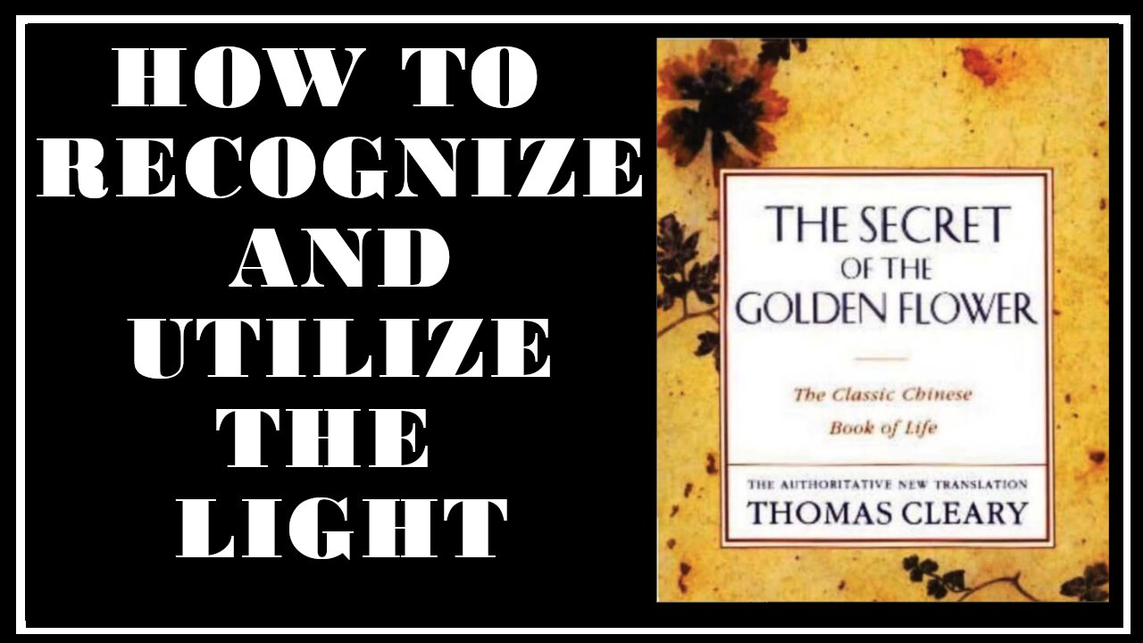 Esoterica: Learning To Identify and Guide the Light -The Secret of the Golden Flower