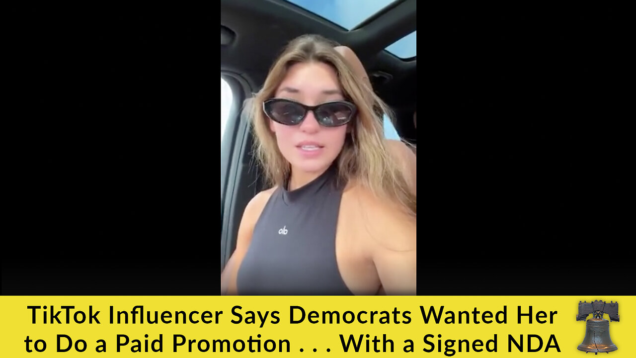 TikTok Influencer Says Democrats Wanted Her to Do a Paid Promotion . . . With a Signed NDA