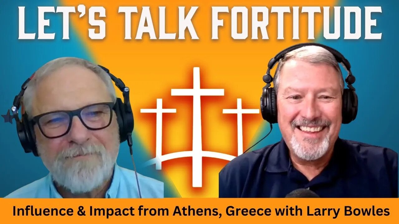 Influence & Impact from Athens, Greece | Missionary Larry Bowles | Follower of Jesus Christ