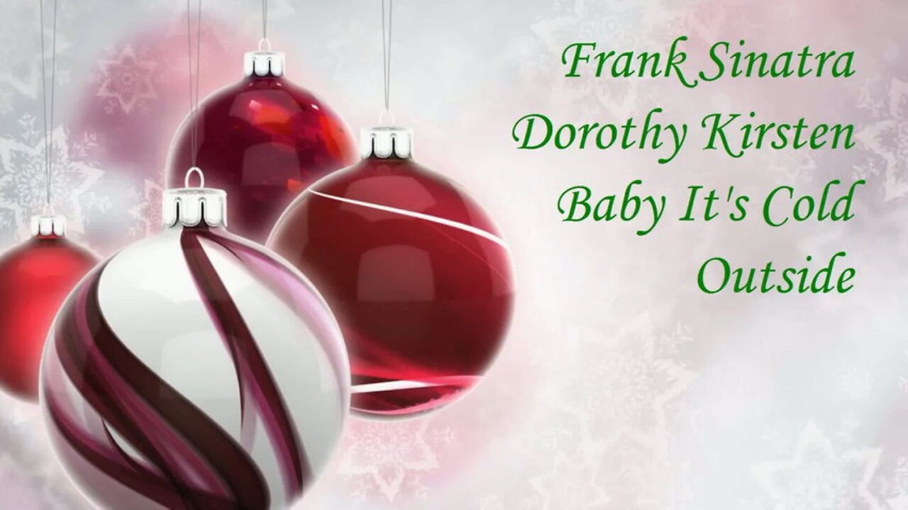 FRANK SINATRA & DOROTHY KIRSTEN - BABY IT'S COLD OUTSIDE - SONG WRITTEN IN 1944