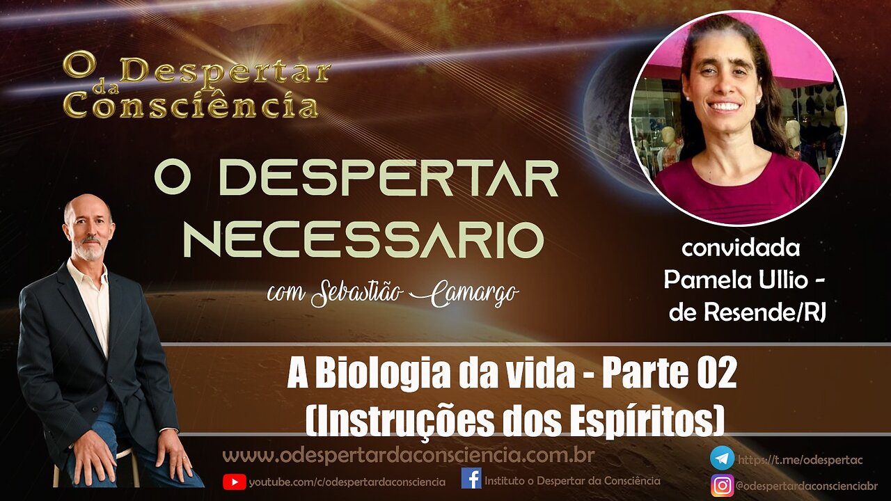 O DESPERTAR NECESSÁRIO - A BIOLOGIA DA VIDA - PARTE 2 (INSTRUÇÕES DOS ESPÍRITOS)